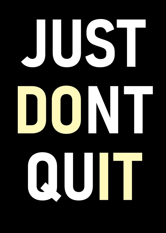 Motivation Dont Quit Wallpaper  Download to your mobile from PHONEKY